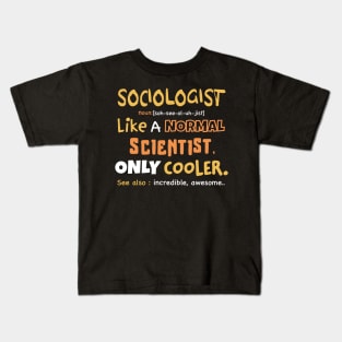 sociologist definition -  funny sociologist gift, sociology graduation gift, sociology professor, sociology student Kids T-Shirt